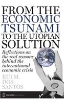 From the economic tsunami to the utopian solution