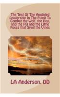 Test Of The Anointed Leadership In The Pulpit To Combat the Wolf, the Dog,: The Little Foxes that Spoil the Vines