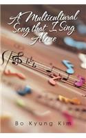 A Multicultural Song That I Sing Alone