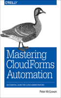 Mastering Cloudforms Automation