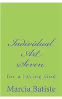 Individual Art Seven: for a loving God