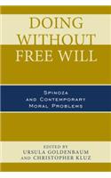 Doing Without Free Will