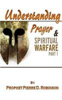 Understanding Prayer and Spiritual Warfare