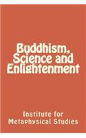 Buddhism, Science and Enlightenment