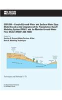 GSFLOW?Coupled Ground-Water and Surface-Water Flow Model Based on the Integration of the Precipitation-Runoff Modeling System (PRMS) and the Modular Ground-Water Flow Model (MODFLOW-2005)