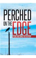 Perched on the Edge: Poems and Songs for Everyday