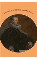 Histoire de l'Archiduc Albert ( 1693 ): (French)