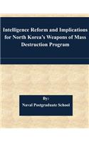 Intelligence Reform and Implications for North Korea's Weapons of Mass Destruction Program