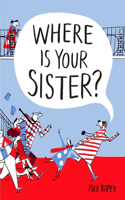 Where Is Your Sister?