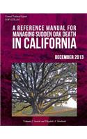 A Refernce Manual for Managing Sudden Oak Dealth in California: (English)