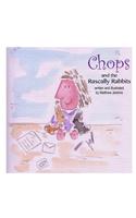 Chops and the Rascally Rabbits