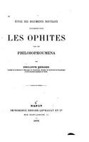 Étude des documents nouveaux fournis sur les ophites par les philosophoumena
