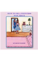 How to be A Princess for Jesus