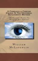 Complete & Concise Course In The Universal Detachment Method