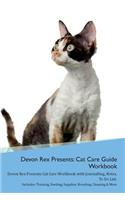 Devon Rex Presents: Cat Care Guide Workbook Devon Rex Presents Cat Care Workbook with Journalling, Notes, to Do List. Includes: Training, Feeding, Supplies, Breeding, Cleaning & More Volume 1