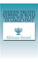 Hidden Truths Hebraic Scrolls Tanak Vol III of III Large Font Psalms to II Chronicles: Psalms to II Chronicles