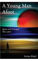 A Young Man Afoot: Spain and Portugal, the 1960s
