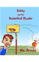 Bobby and the Basketball Blunder