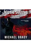 Into the Shadows: The Fever: A Spy Novel