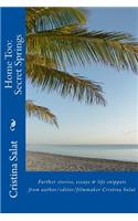 Home Too: Secret Springs: Further stories, essays & life snippets