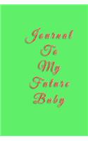 Journal To My Future Baby