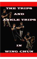 The Ankle Trips and Trips in Wing Chun