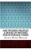 Are Women People? A Book of Rhymes for Suffrage Times