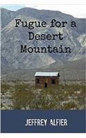 Fugue for a Desert Mountain