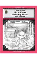 A Guide for Using Little House in the Big Woods in the Classroom