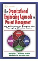 The Organizational Engineering Approach to Project Management