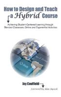 How to Design and Teach a Hybrid Course