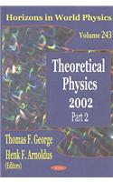 Theoretical Physics 2002, Part 2