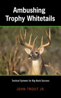 Ambushing Trophy Whitetails