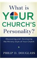 What Is Your Church's Personality?: Discovering and Developing the Ministry Style of Your Church