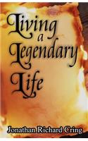 Living a Legendary Life