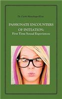 Passionate Encounters on Initiation; First Time Sexual Experiences