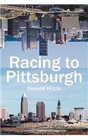 Racing to Pittsburgh