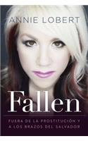 Fallen: Out of the Sex Industry & Into the Arms of the Savior(English)