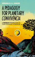 A Pedagogy for Planetary Convivência