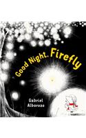 Good Night, Firefly: A Picture Book