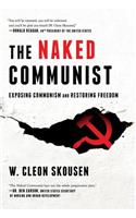 Naked Communist: Exposing Communism and Restoring Freedom