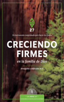 Creciendo Firmes En La Familia de Dios