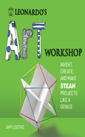 Leonardo's Art Workshop: Invent, Create, and Make STEAM Projects like a Genius(Leonardo's Workshop)