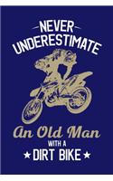 Never Underestimate An Old Man With A Dirt Bike