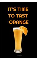 IT'S TIME TO TAST ORANGE Composition Notebook
