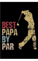 Best Papa By Par: Weekly School Planner - 6"x9" - 120 pages - Sections to record Notes, Homework, to-do list, Monday through Friday columns - Matte Cover School Timet