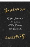 Mon Collègue Préféré M'a Donné Ce Carnet.: c'est un cadeau pour la personne qui vous venez de pensé, envyé le, il/elle adorera