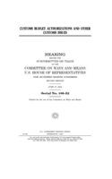 Customs budget authorization and other customs issues
