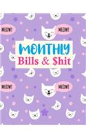 Monthly Bills & $hit: Pretty Budget Planner Weekly and Monthly Financial Organizer - Savings - Bills - Debt Trackers - Personal or Business Accounting Notebook