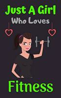 Just A Girl Who Loves Fitness